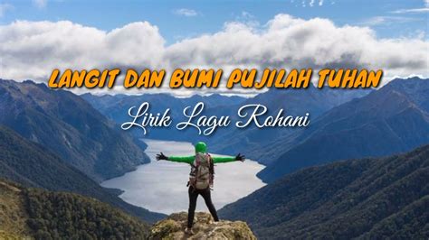 Langit dan Bumi Pujilah Tuhan - Lirik Lagu Rohani - YouTube