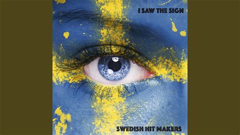 I Saw the Sign - Swedish Hit Makers | Shazam