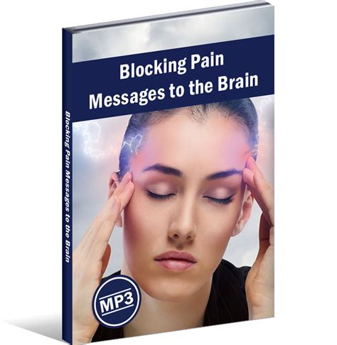 Blocking Pain Messages to the Brain – Hypnosis For Download