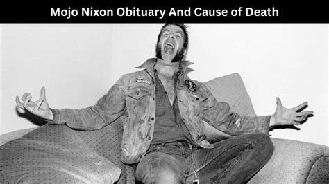 “Mojo Nixon Death: Iconic Musician’s Obituary & Cause Revealed – Is ...