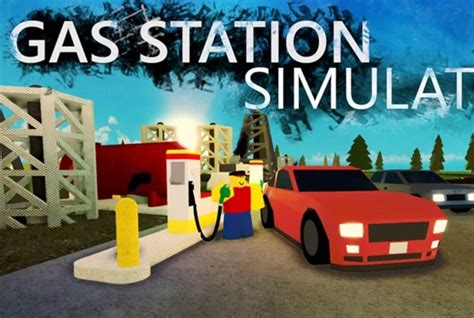 Gas Station Simulator Roblox Game Play Online Free