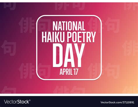 National haiku poetry day april 17 holiday Vector Image