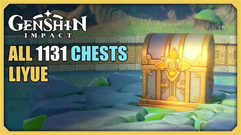 ALL 1131 Liyue Chests Locations | Genshin Impact - YouTube