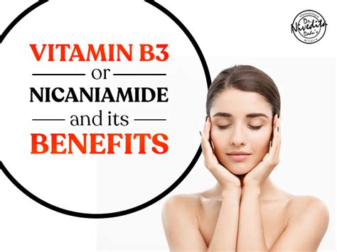 Vitamin B3 or Nicaniamide and Its Benefits