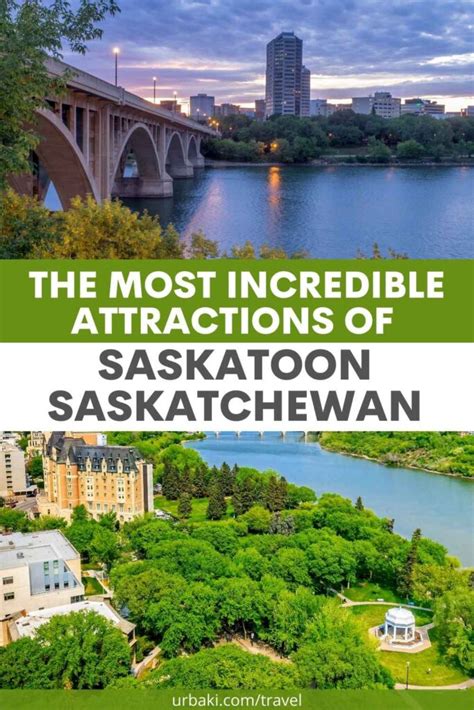 The Most Incredible Attractions of Saskatoon Saskatchewan - Canada