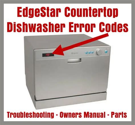 EdgeStar Countertop Dishwasher Error Codes - Owners Manual - Parts