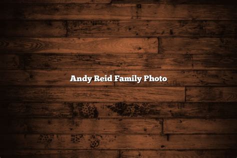 Andy Reid Family Photo - November 2022 - Tomaswhitehouse.com