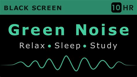 10 Hours of Soft Green Noise Sound - Relax Sleep Study & Block Noise ...