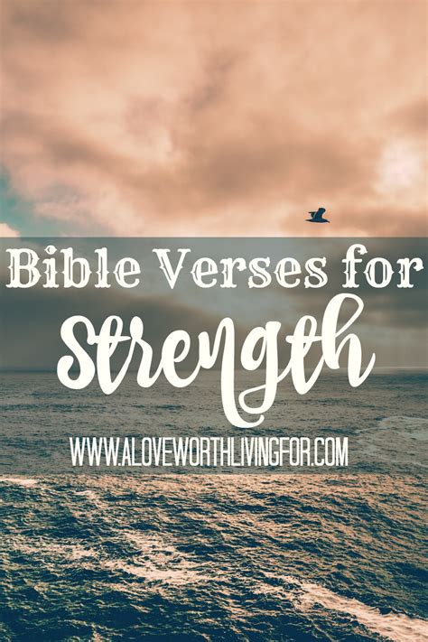 Bible Verses for Strength — A Love Worth Living For