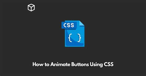 How to Animate Buttons Using CSS - Programming Cube