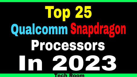 Snapdragon Processor Ranking List | Top 25 Snapdragon Processor In 2023 | Tech Room - YouTube