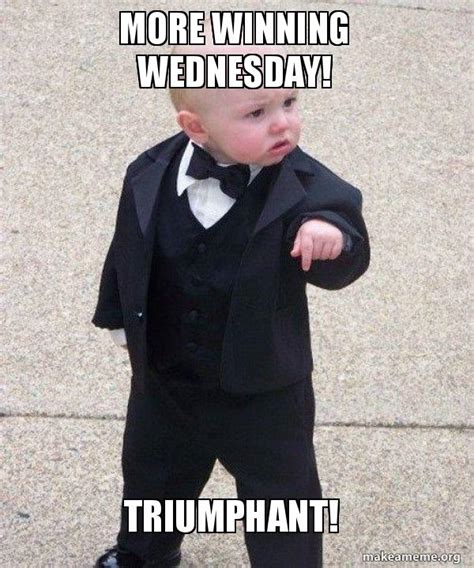 More Winning Wednesday! TRIUMPHANT! - Godfather Baby | Make a Meme