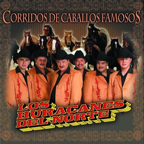 Los Huracanes Del Norte - Corridos De Caballos Famosos - MP3 Download ...