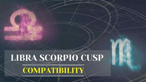 Libra Scorpio Cusp: Find Out Libra Scorpio Cusp Compatibility and Libra ...