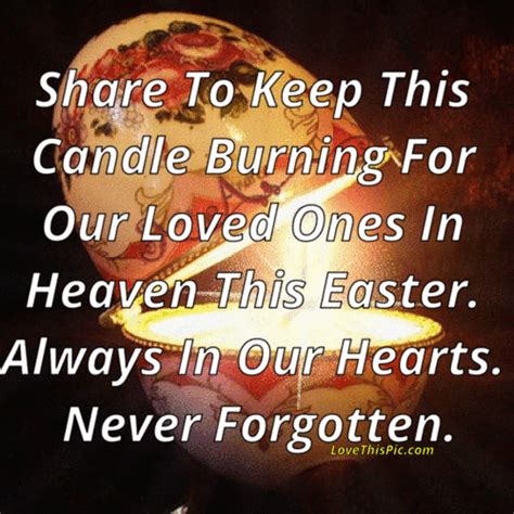 Keep This Candle Burning For Loved Ones In Heaven This Easter Always In Our Hearts | Loved one ...