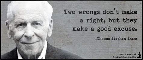 Two wrongs don’t make a right, but they make a good excuse | SpiritualCleansing.Org - Love ...