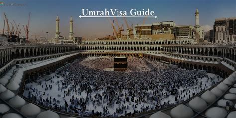 Complete Guide To Obtaining An Umrah Visa For [year] - Foreignway