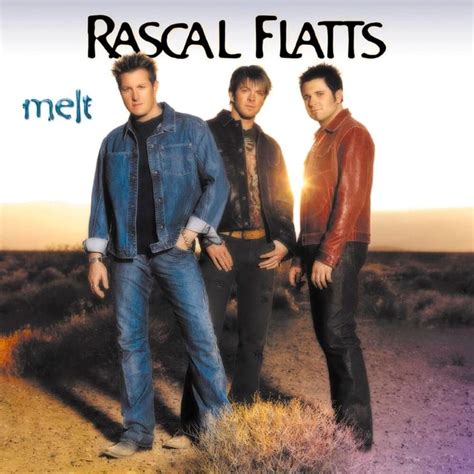 Rascal Flatts – I Melt Lyrics | Genius Lyrics