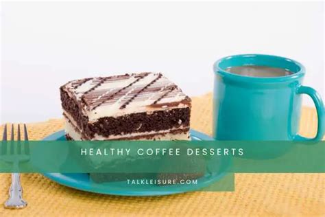Coffee In Desserts: A Culinary Exploration - Talk Leisure