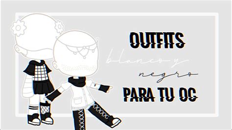 ¡Outfits Blanco y Negro Para Tu Oc! || Gacha Club || •Pituki• - YouTube