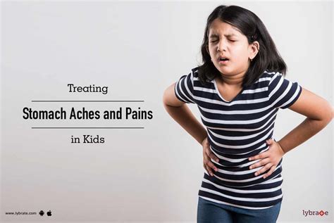 Treating Stomach Aches and Pains in Kids - By Dr. Rajiv Singh | Lybrate