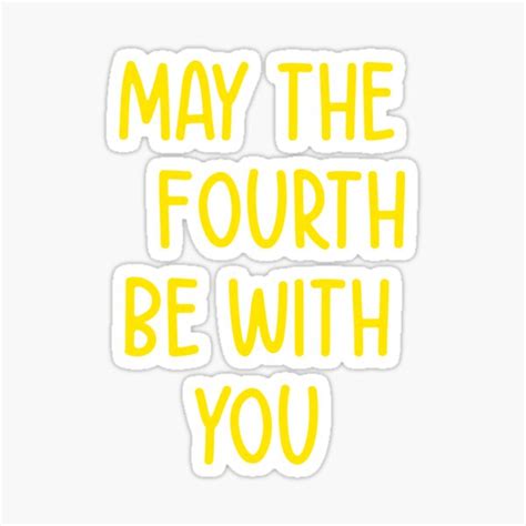 "May the fourth be with you funny slogans sayings quotes" Sticker for Sale by SlogansAreUs ...