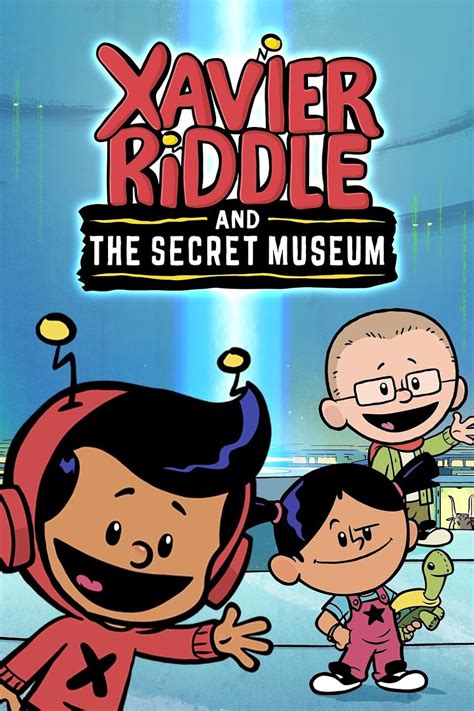 Xavier Riddle and the Secret Museum (TV Series 2019– ) - Episode list - IMDb