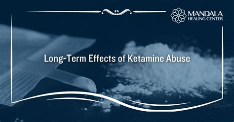 Long-Term Effects of Ketamine Abuse and Addiction