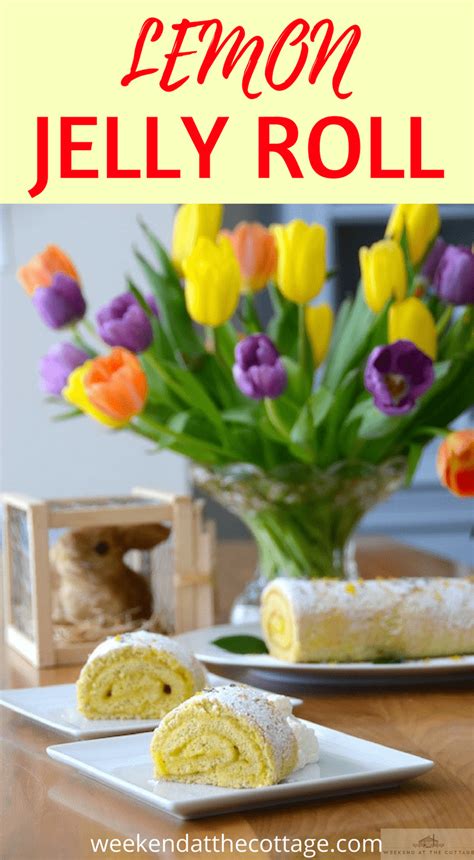 Lemon Jelly Roll Recipe - Weekend at the Cottage