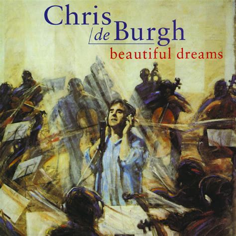 Beautiful Dreams | Chris De Burgh – Download and listen to the album