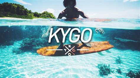 Best Of Kygo | Summer Mix 2018 - The Best Kygo Remix | Indulge In Kygo ...