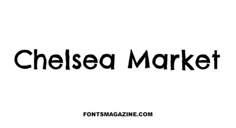 Chelsea Market Font Download | The Fonts Magazine