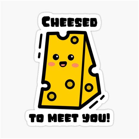 "Funny Cheese Lover Cheesed to Meet You Cute Cartoon" Sticker for Sale by SportsStars | Redbubble