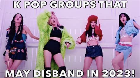 K POP GROUPS THAT MAY DISBAND IN 2023! - YouTube