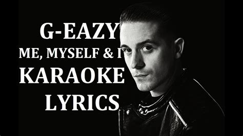 G-EAZY - ME, MYSELF & I KARAOKE COVER LYRICS - YouTube