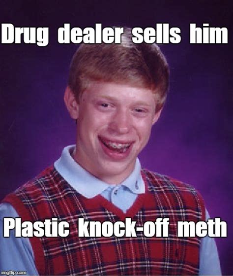 Bad Luck Brian tries drugs - Imgflip