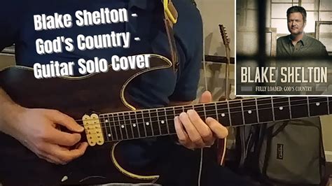 Blake Shelton - God's Country - Guitar Solo Cover - YouTube