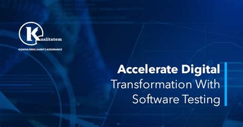 Accelerate Digital Transformation Software Testing Kualitatem