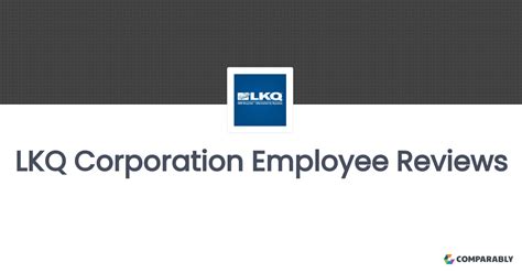 LKQ Corporation Employee Reviews | Comparably