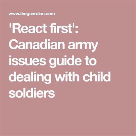 'React first': Canadian army issues guide to dealing with child soldiers | Canadian army ...