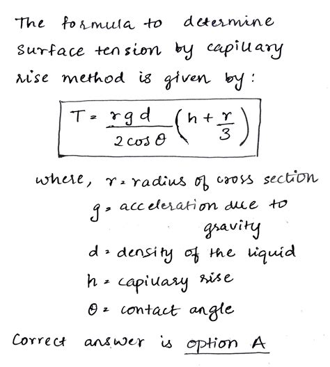 The correct formula to determine surface tension by capillary rise method is