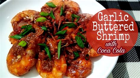 GARLIC BUTTERED SHRIMP WITH COCA COLA - YouTube