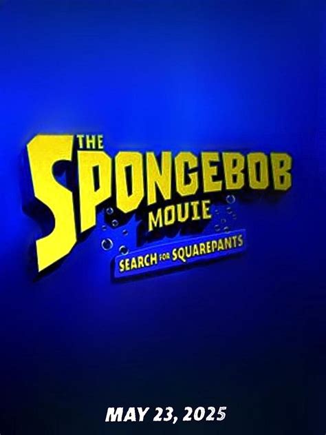 The 4th SpongeBob movie has an official release date and title : r ...