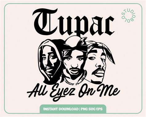 Tupac All Eyes on Me Svg Illustration 2pac Eyez Cut File , Svg Png PDF ...