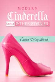 A Modern Cinderella and Other Stories, by Louisa May Alcott: FREE Book ...