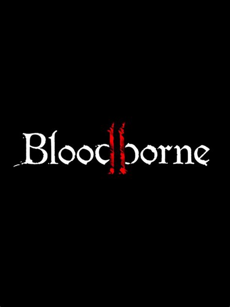 Bloodborne 2 | Stash - Games tracker