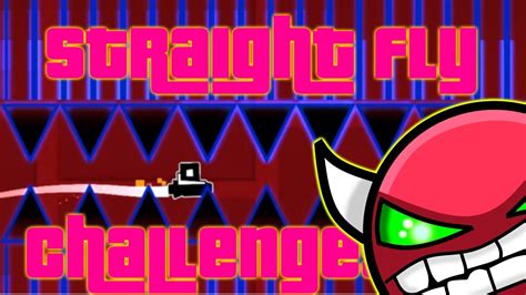 INSANE STRAIGHT FLY ~ Geometry Dash FLYING Challenges - YouTube