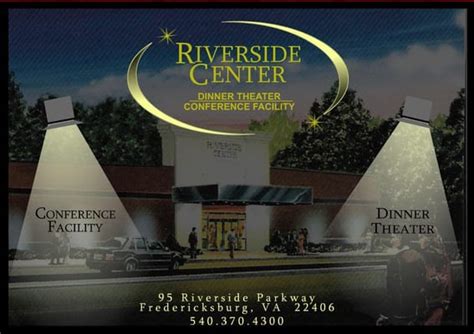 Riverside Center Dinner Theater & Conference Facility - Performing Arts - Fredericksburg, VA - Yelp