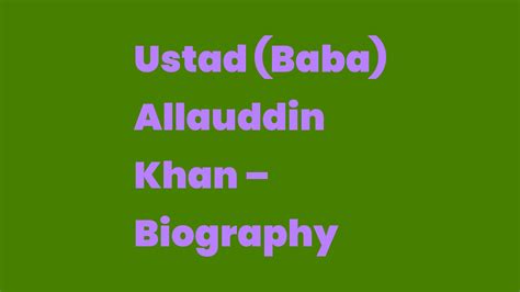 Ustad (Baba) Allauddin Khan – Biography - Write A Topic