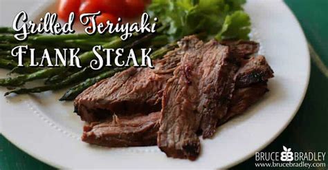 Recipe: Grilled Teriyaki Flank Steak - Bruce Bradley